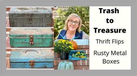 metal box throf|Thrift Flips, Trash to Treasure, Rusty Metal Boxes, .